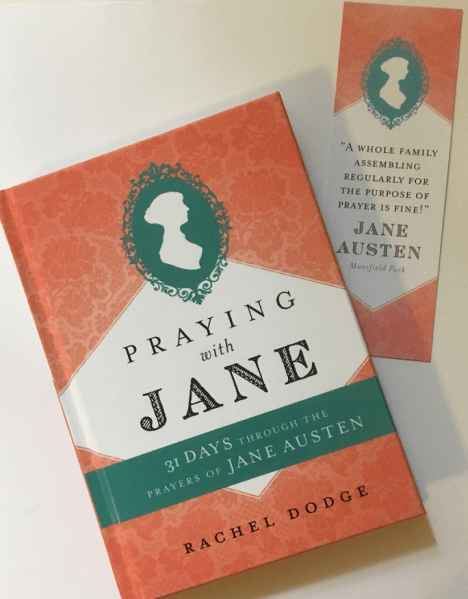 Praying with Jane: 31 Days through the Prayers of Jane Austen, Rachel Dodge, and a bookmark with the quote