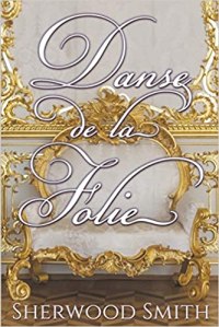 Image of the book cover of Danse de la Folie by Sherwood Smith