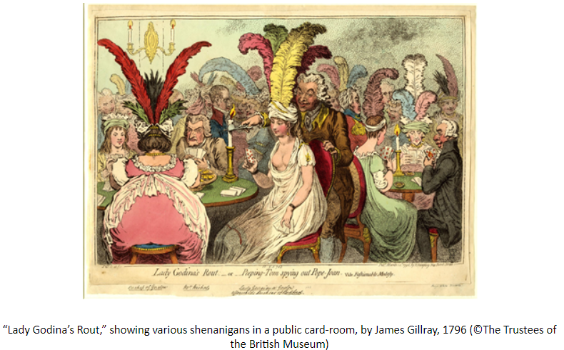 Image of “Lady Godina’s Rout,” showing various shenanigans in a public card-room, by James Gillray, 1796 (©The Trustees of the British Museum)