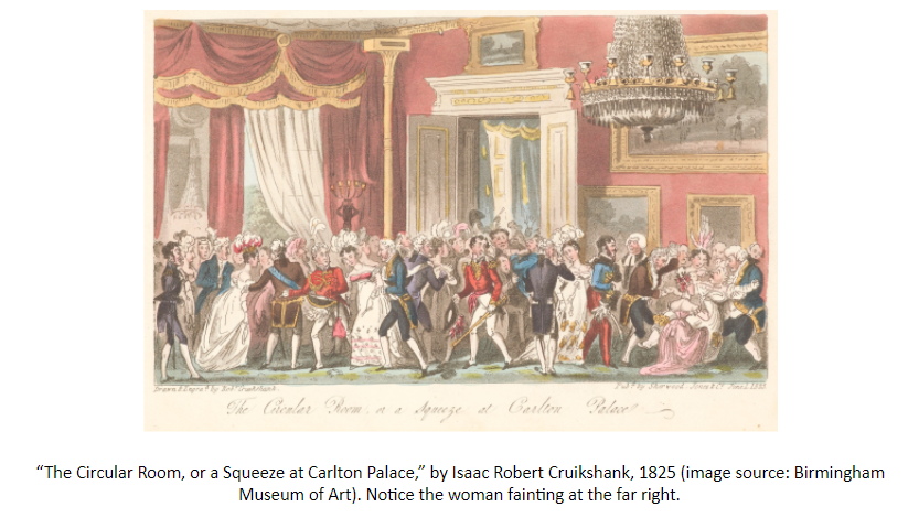 Image “The Circular Room, or a Squeeze at Carlton Palace,” by Isaac Robert Cruikshank, 1825 (image source: Birmingham Museum of Art). A woman faints at the far right.